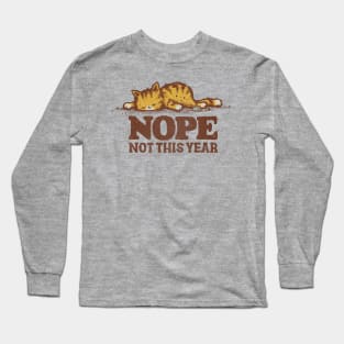 Not This Year Long Sleeve T-Shirt